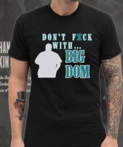 Don’t fuck with Big Dom Philadelphia Phillies t hoodie, sweater, longsleeve, shirt v-neck, t-shirt