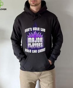 Don’t hate the Major Players hate the game 2022 hoodie, sweater, longsleeve, shirt v-neck, t-shirt