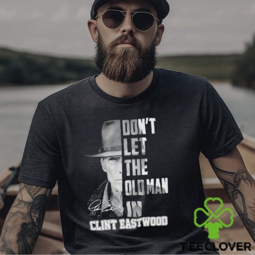 Don’t let the old man in Clint Eastwood signature shirt