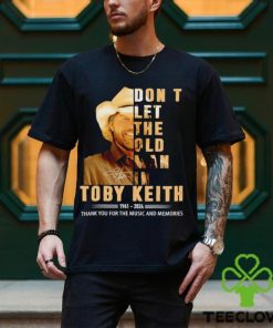 Don’t let the old man in Toby Keith 1961 2024 thank you for the music and memories shirt