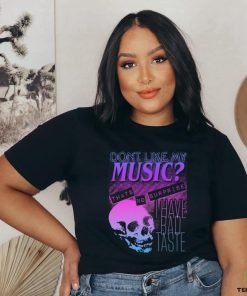 Dont like my music zone shirt