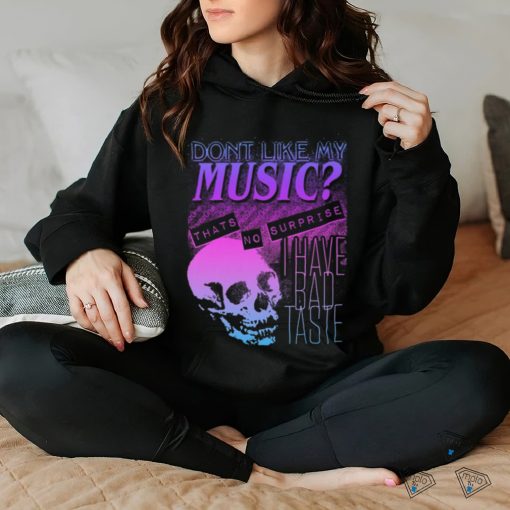 Dont like my music zone shirt