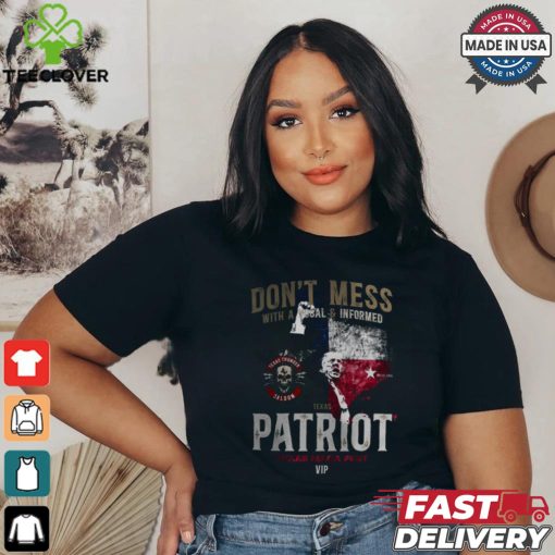 Don’t mess ưith a vocal informed patriot texas maga fest shirt