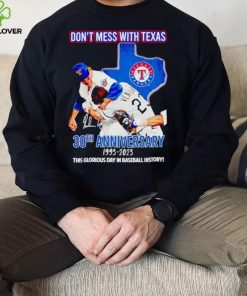 Don’t mess with Texas 30th anniversary 1993 2023 this glorious day in baseball history shirt