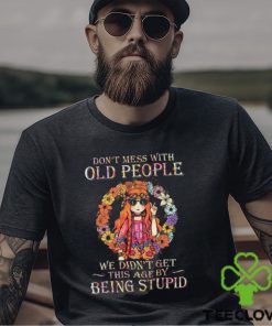 Don't mess with hippie Shirt