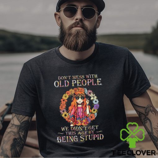 Don’t mess with hippie Shirt