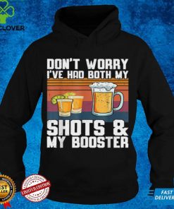 Don't worry I've had both my shots and booster Funny vaccine T Shirt (2)