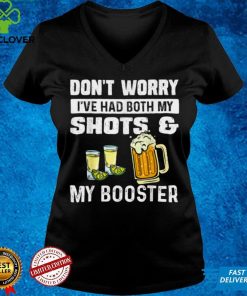 Don't worry I've had both my shots and booster Funny vaccine T Shirt