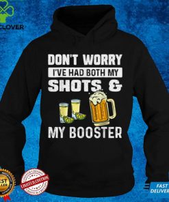 Don't worry I've had both my shots and booster Funny vaccine T Shirt 1 Don't worry I've had both my shots and booster Funny vaccine T Shirt