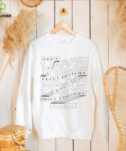 Don’t worry about anything pray about everything Philippians hoodie shirt 3 Don’t worry about anything pray about everything Philippians hoodie shirt