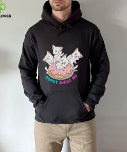 Donut Judge Me Donut Cats hoodie, sweater, longsleeve, shirt v-neck, t-shirt