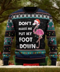 Don‘t Make Me Put My Foot Down Flamingo Ugly Christmas Sweater Xmas Gift 3D Christmas Sweater