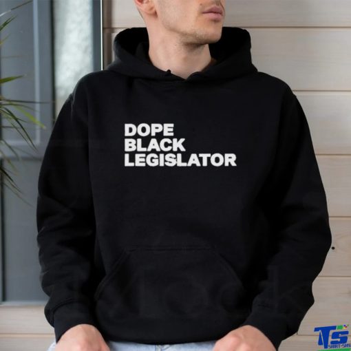 Dope Black Legislator Shirt