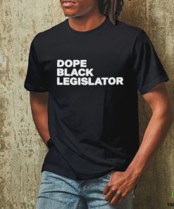 Dope Black Legislator Shirt