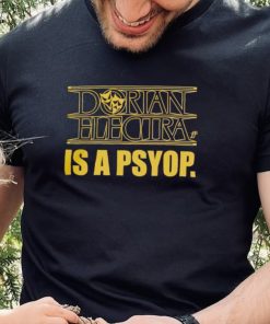 Dorian Electra is a psyop shirt 6 Dorian Electra is a psyop shirt