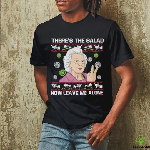 Doris O’Neill There’s The Salad Now Leave Me Alone Ugly Christmas Shirt