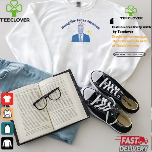 Doug For First Mensch Shirt