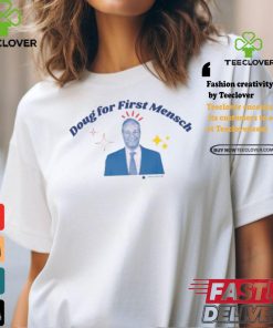 Doug For First Mensch Shirt