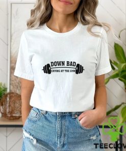 Down Bad Crying At The Gym Shirt