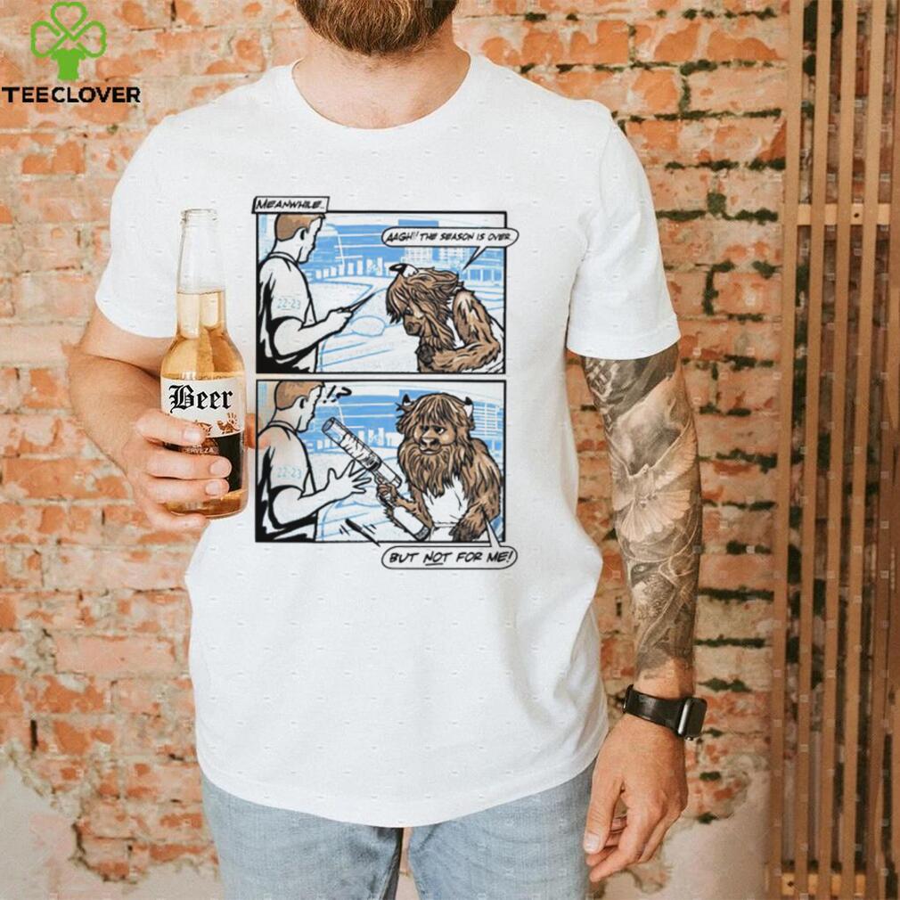 Down to dunk meanwhile aagh the season is over but not for me shirt Down to dunk meanwhile aagh the season is over but not for me shirt