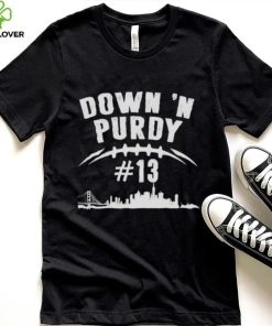 Down ‘n Purdy Brock Purdy no 13 San Francisco 49ers shirt