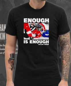 Enough is enough Dylan Larkin hoodie, sweater, longsleeve, shirt v-neck, t-shirt