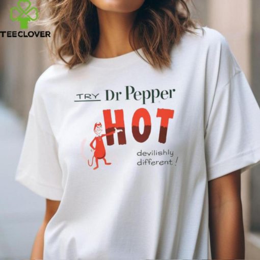 Dr Pepper Try Hot T Shirt