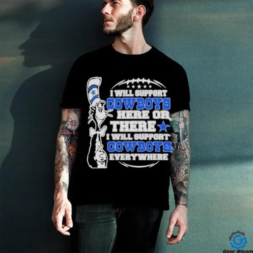 Dr Seuss I Will Support Dallas Cowboys 2023 Shirt