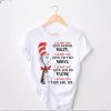 Dr Seuss I do not like your mental haze I do not like your leftist 2022 hoodie, sweater, longsleeve, shirt v-neck, t-shirt