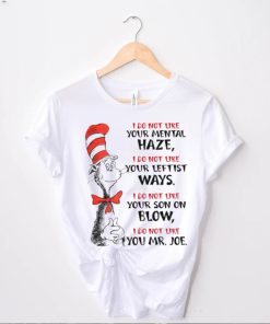 Dr Seuss I do not like your mental haze I do not like your leftist 2022 shirt