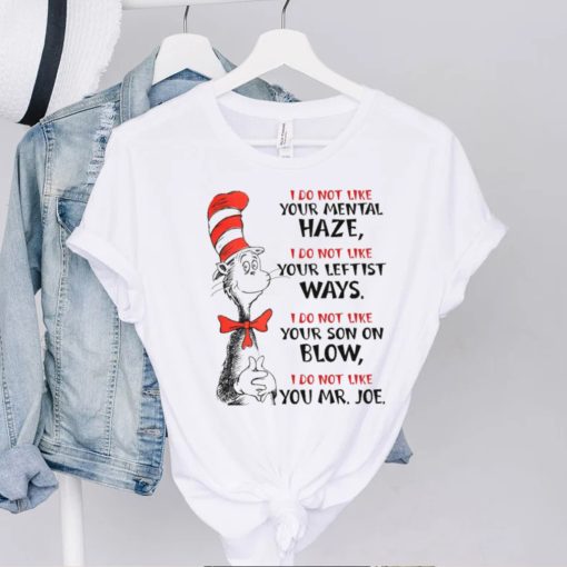 Dr Seuss I do not like your mental haze I do not like your leftist 2022 hoodie, sweater, longsleeve, shirt v-neck, t-shirt