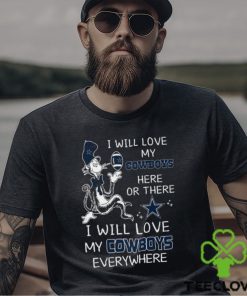 Dr Seuss NFL I Will Love Dallas Cowboys shirt