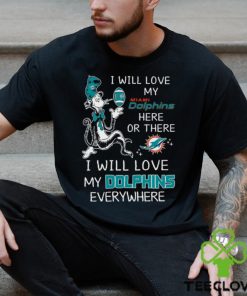 Dr Seuss NFL I Will Love Dolphins shirt