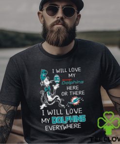 Dr Seuss NFL I Will Love Dolphins shirt