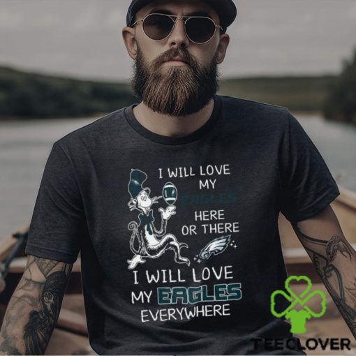 Dr Seuss NFL I Will Love EAGLES shirt