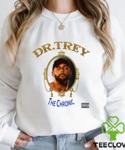 Dr Trey The Chronic shirt 1 Dr Trey The Chronic shirt