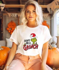 Dr. Seuss don’t be a Grinch shirt