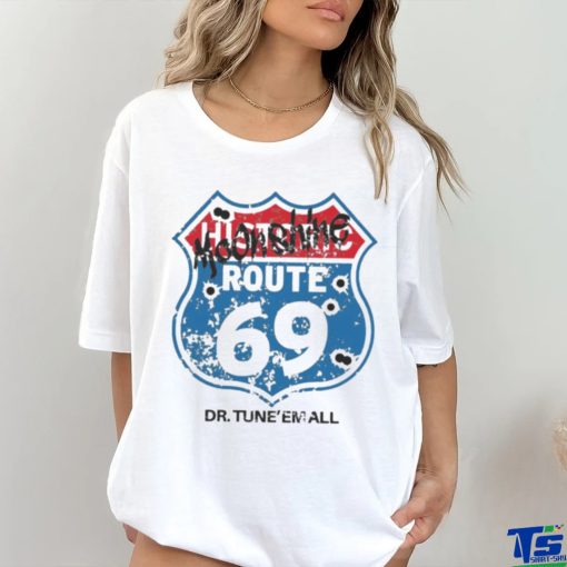 Dr. TuneEmAll’s Route 69 hoodie, sweater, longsleeve, shirt v-neck, t-shirt