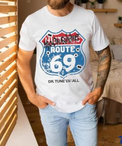 Dr. TuneEmAll’s Route 69 hoodie, sweater, longsleeve, shirt v-neck, t-shirt