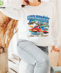 Drag boat racing racer speed motor boat driver need for speed hoodie, sweater, longsleeve, shirt v-neck, t-shirt