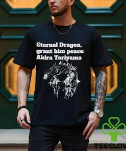 Dragon Ball Z Akira Toriyama Rip Eternal Dragon Grant him peace Shirt