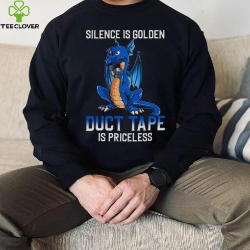 Dragon Silence Is Golden Duct Tape Is Priceless Shirt