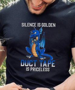 Dragon Silence Is Golden Duct Tape Is Priceless Shirt