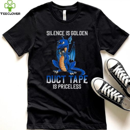 Dragon Silence Is Golden Duct Tape Is Priceless Shirt