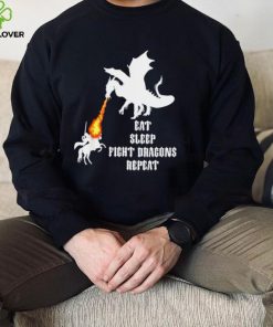 Dragon eat sleep fight Dragons repeat shirt