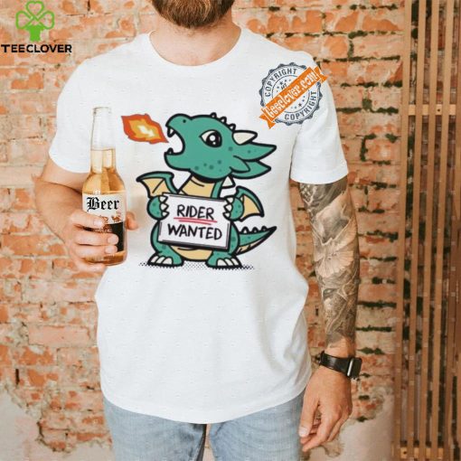 Dragon rider wanted shirt