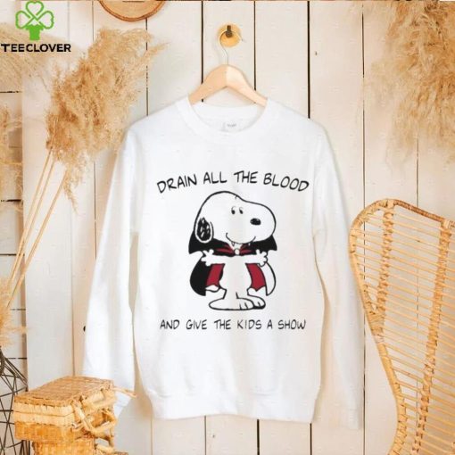 Drain All The Blood And Give The Kids A Show hoodie, sweater, longsleeve, shirt v-neck, t-shirt