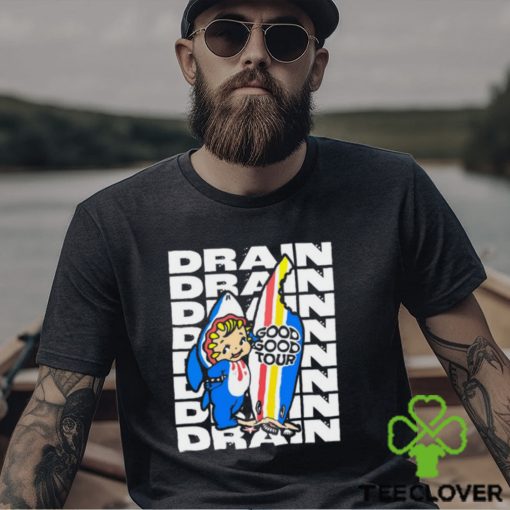 Drain Good Good Tour Shirt