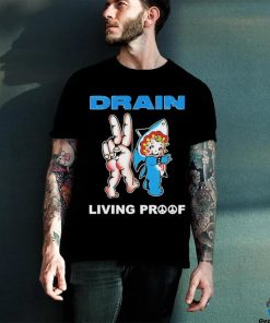 Drain Kewpie Flash Living Proof Shirt