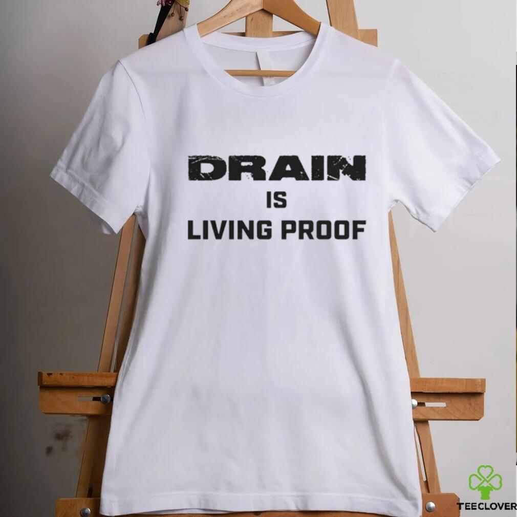 Drain Living Proof 2023 Text T shirt Drain Living Proof 2023 Text T shirt